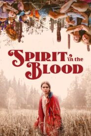 Spirit in the Blood 2024 film online
